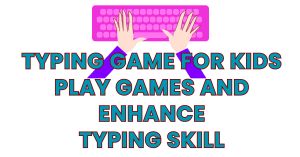 Typing Game For Kids Play Free Games And Enhance Your Typing Skill